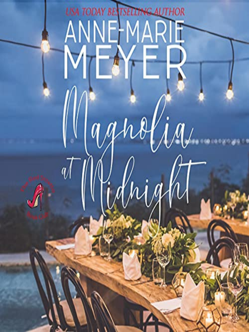 Title details for Magnolia at Midnight by Anne-Marie Meyer - Available